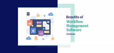 Benefits of Workflow Management Software Solutions